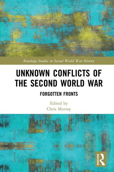 Unknown Conflicts of the Second World War