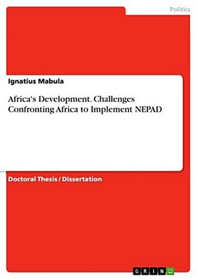 Africa’s Development. Challenges Confronting Africa to Implement NEPAD