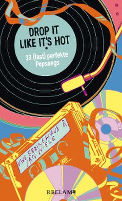 Drop It Like It’s Hot. 33 (fast) perfekte Popsongs