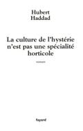 La culture de l’hystérie n’est pas une spécialité horticole