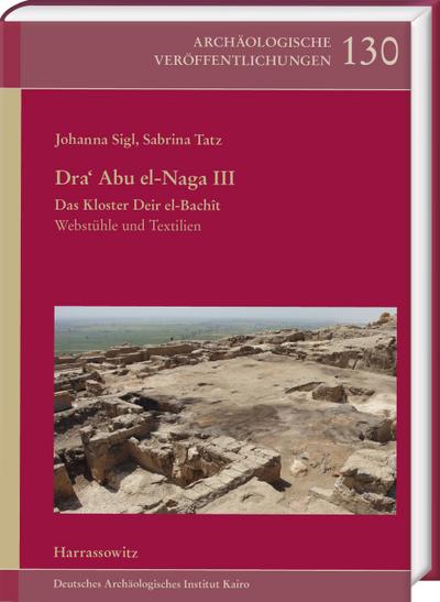 Dra’ Abu el-Naga III. Das Kloster Deir el-Bachît