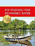 Fly Fishing the Kennebec River