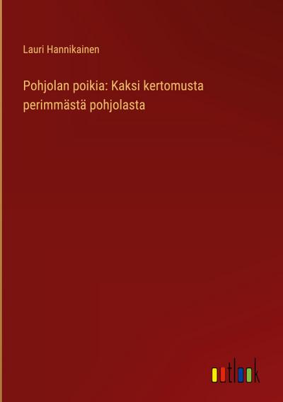 Pohjolan poikia: Kaksi kertomusta perimmästä pohjolasta