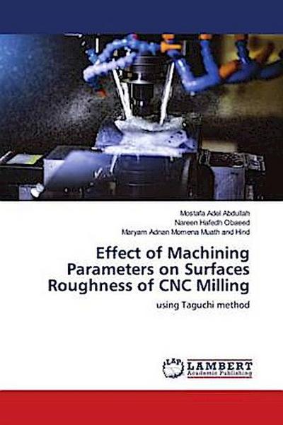 Effect of Machining Parameters on Surfaces Roughness of CNC Milling
