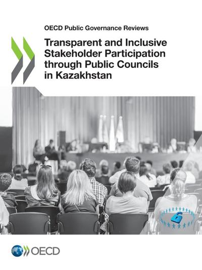 Transparent and Inclusive Stakeholder Participation through Public Councils in Kazakhstan