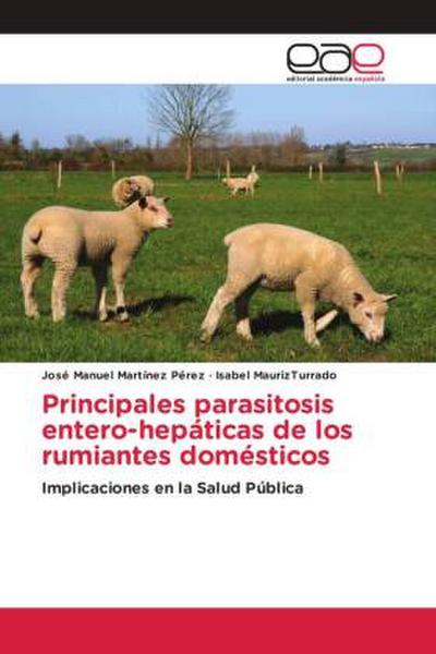 Principales parasitosis entero-hepáticas de los rumiantes domésticos