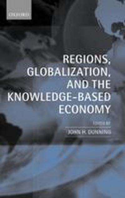 Regions, Globalization, and the Knowledge-Based Economy