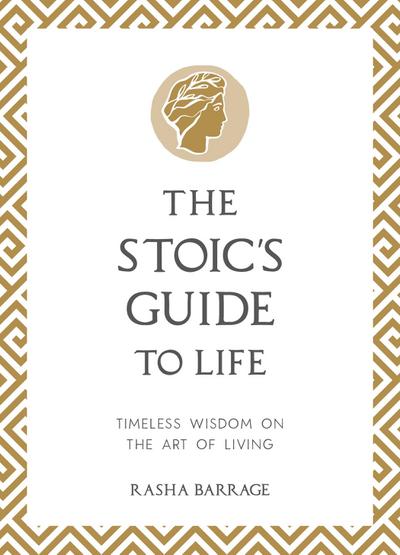 The Stoic’s Guide to Life