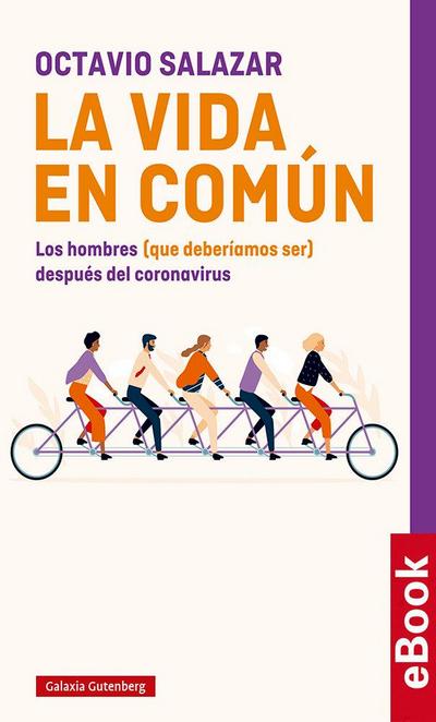 La vida en común : los hombres (que deberíamos ser) después del coronavirus