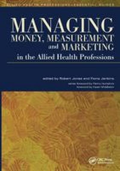 Managing Money, Measurement and Marketing in the Allied Health Professions