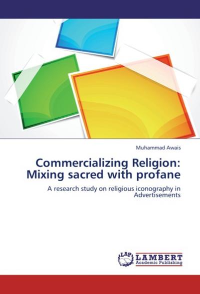 Commercializing Religion: Mixing sacred with profane