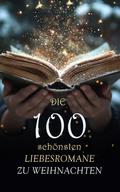 Die 100 schönsten Liebesromane zu Weihnachten