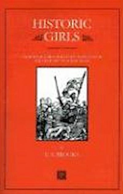 Historic Girls: Stories of Girls Who Have Influenced the History of Their Times