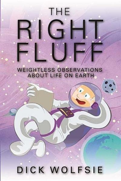 The Right Fluff: Weightless Observations about Life on Earth