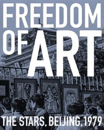 Freedom of Art: The Stars, Beijing, 1979