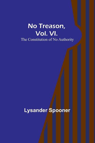 No Treason, Vol. VI.