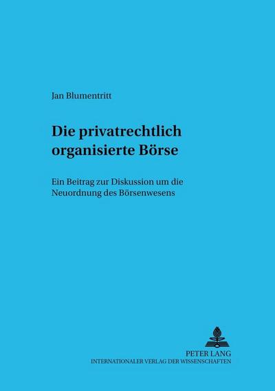 Die privatrechtlich organisierte Börse