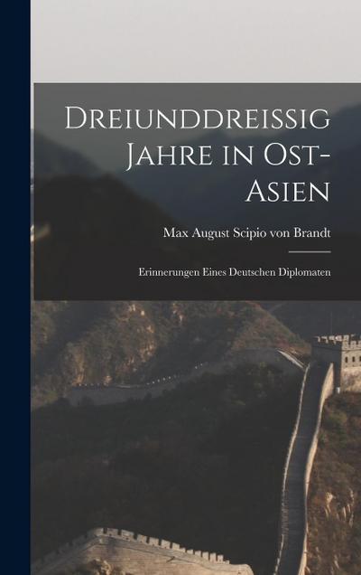 Dreiunddreissig Jahre in Ost-asien
