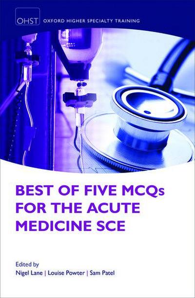 Best of Five McQs for the Acute Medicine Sce