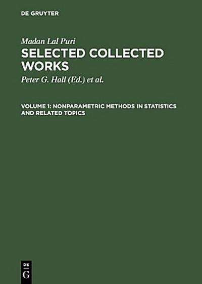 Madan Lal Puri: Selected Collected Works Nonparametric Methods in Statistics and Related Topics