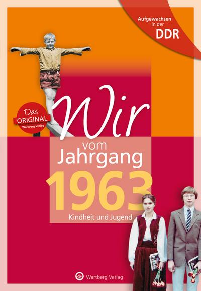 Aufgewachsen in der DDR - Wir vom Jahrgang 1963 - Kindheit und Jugend