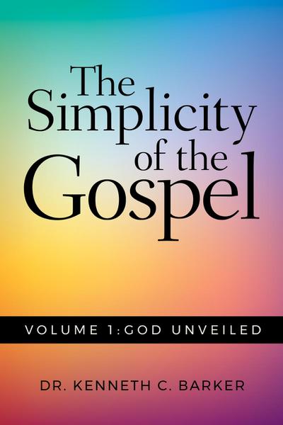 The Simplicity of the Gospel: Volume 1