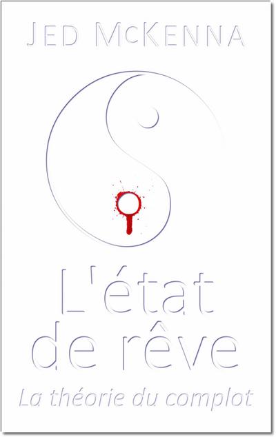 L’état de rêve - La théorie du complot