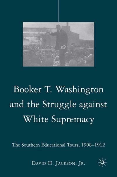 Booker T. Washington and the Struggle Against White Supremacy