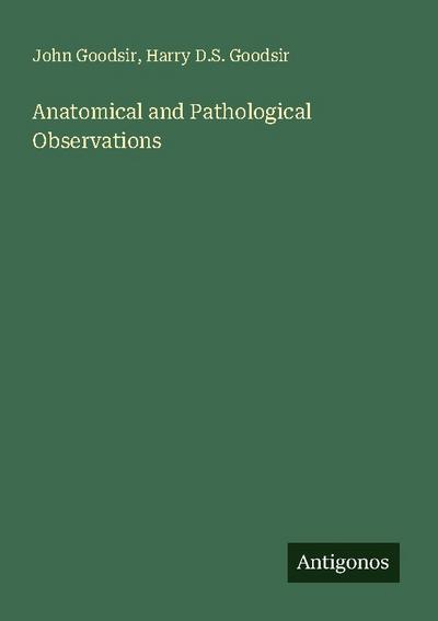 Anatomical and Pathological Observations
