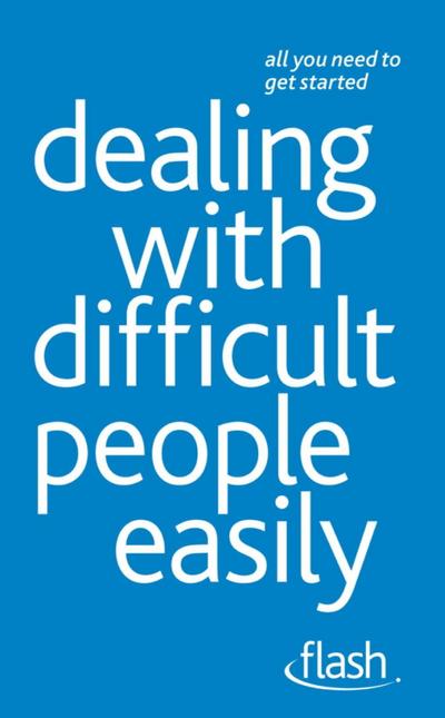Dealing with Difficult People Easily: Flash