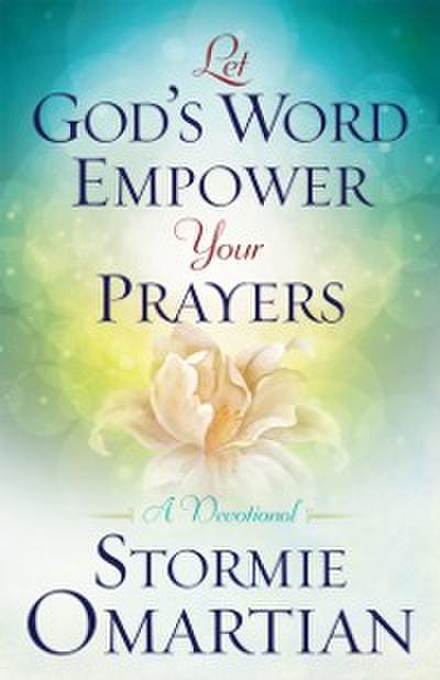 Let God’s Word Empower Your Prayers