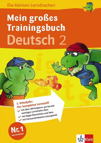 Die kleinen Lerndrachen: Mein großes Trainingsbuch Deutsch 2. Klasse. Trainingsbuch mit separatem Lösungsheft
