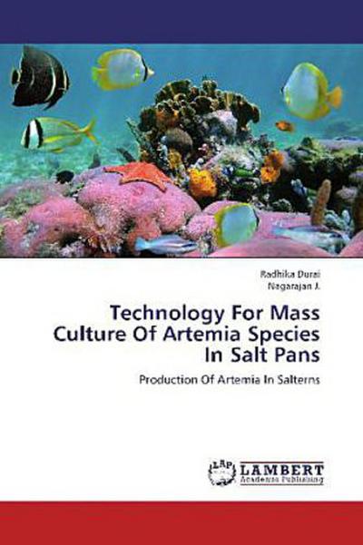 Technology For Mass Culture Of Artemia Species In Salt Pans