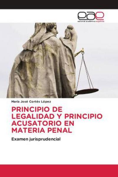 PRINCIPIO DE LEGALIDAD Y PRINCIPIO ACUSATORIO EN MATERIA PENAL
