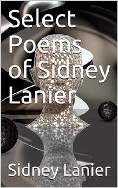 Select Poems of Sidney Lanier