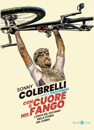 Con il cuore nel fango. L’epica del ciclismo nella storia del Cobra