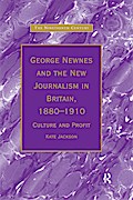 George Newnes and the New Journalism in Britain, 1880-1910