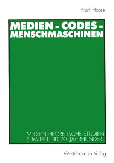 Medien, Codes, Menschmaschinen