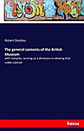 The general contents of the British Museum