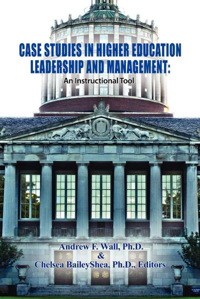 Case Studies in Higher Education Leadership and Management
