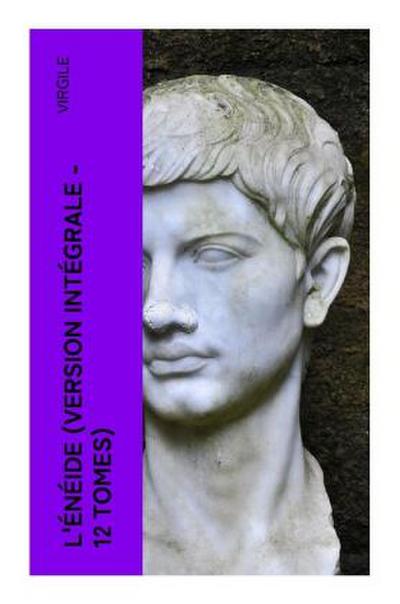 L’Énéide (Version intégrale - 12 Tomes)