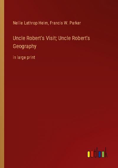 Uncle Robert’s Visit; Uncle Robert’s Geography