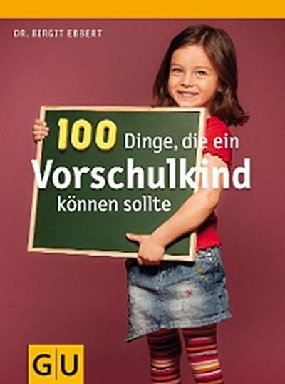 100 Dinge, die ein Vorschulkind können sollte