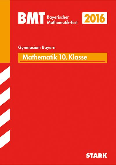 Bayerischer Mathematik-Test (BMT) 2016 - Gymnasium 10. Klasse