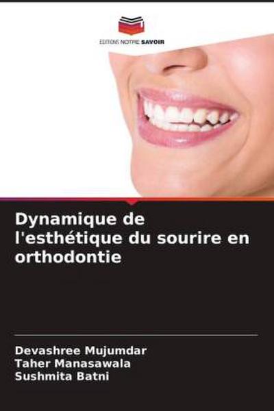 Dynamique de l’esthétique du sourire en orthodontie