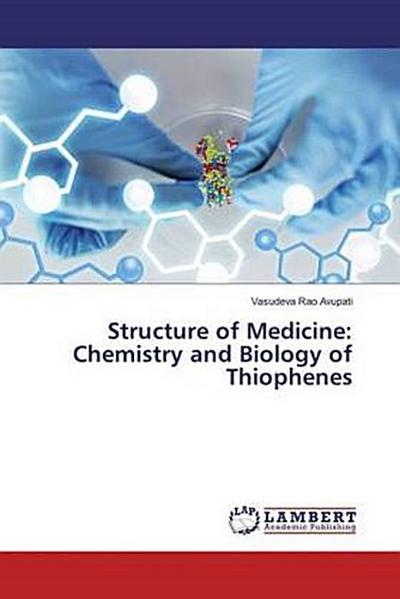 Structure of Medicine: Chemistry and Biology of Thiophenes