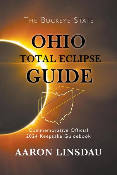 Ohio Total Eclipse Guide (2024 Total Eclipse Guide Series)