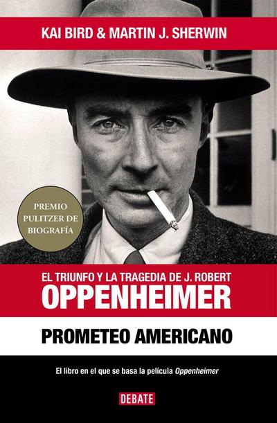 Prometeo Americano. El Libro Que Inspiró La Película Oppenheimer / American Prometheus