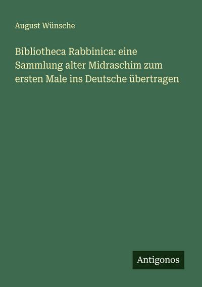 Bibliotheca Rabbinica: eine Sammlung alter Midraschim zum ersten Male ins Deutsche übertragen