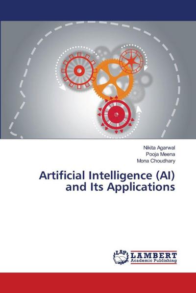 Artificial Intelligence (AI) and Its Applications